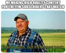 Load image into Gallery viewer, It Ain&#39;t Much But It&#39;s Honest Work, Custom Meme Sticker, Custom/Presorted Sizes, Waterproof

